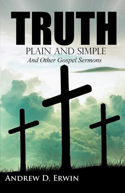 Vorderes Coverbild Truth Plain and Simple: and Other Gospel Sermons