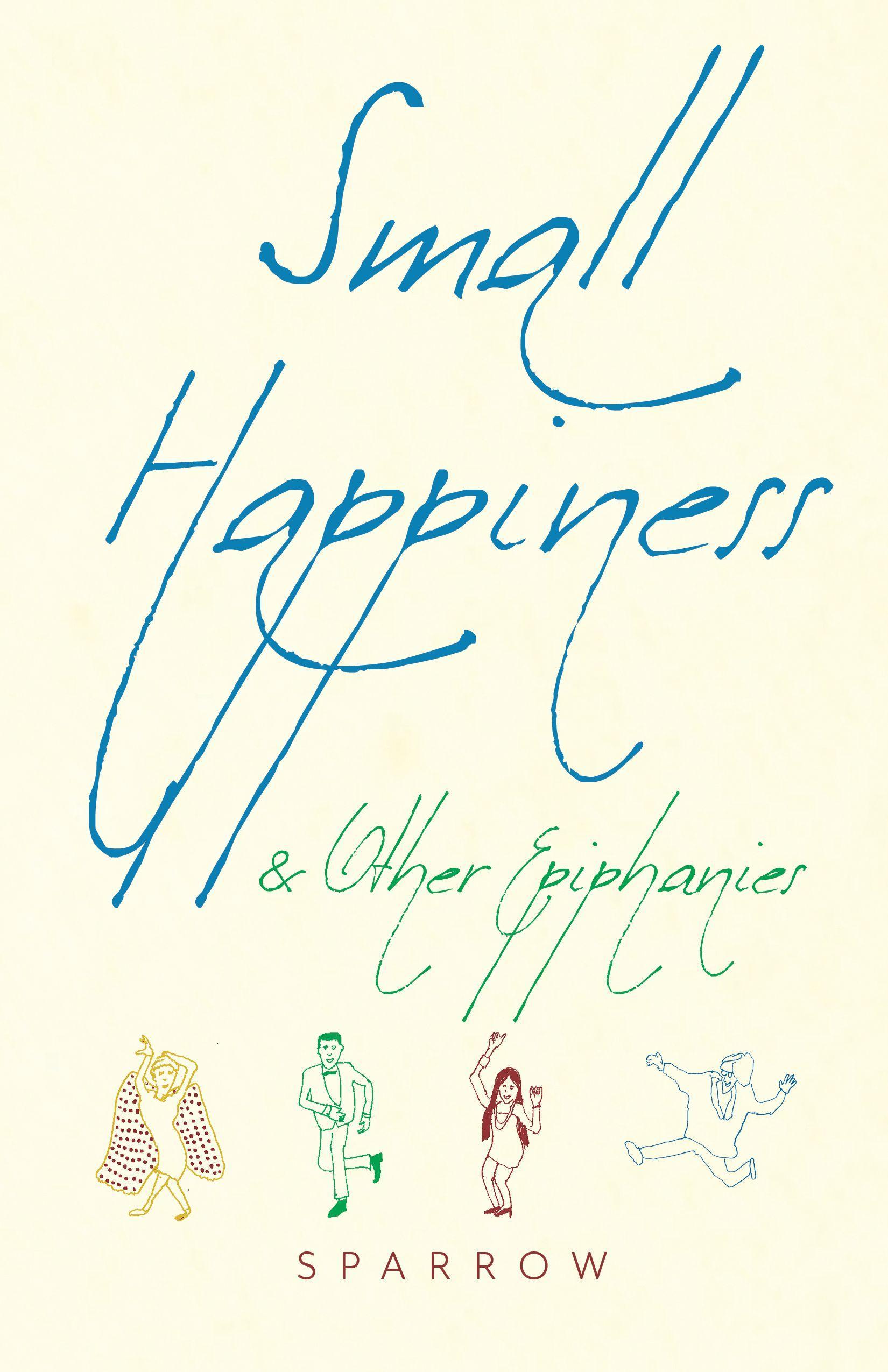 Vorderes Coverbild Small Happiness & Other Epiphanies