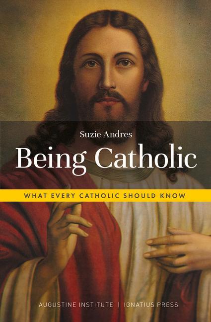 Vorderes Coverbild Being Catholic: What Every Catholic Should Know