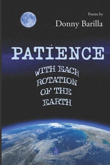 Vorderes Coverbild Patience with Each Rotation of the Earth: Poems