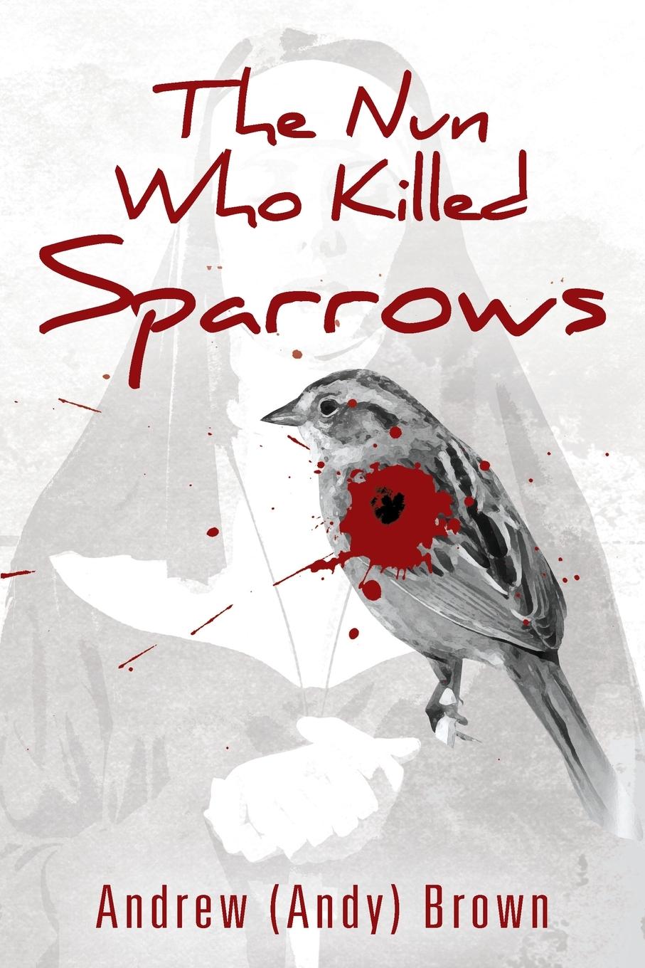 Vorderes Coverbild The Nun Who Killed Sparrows