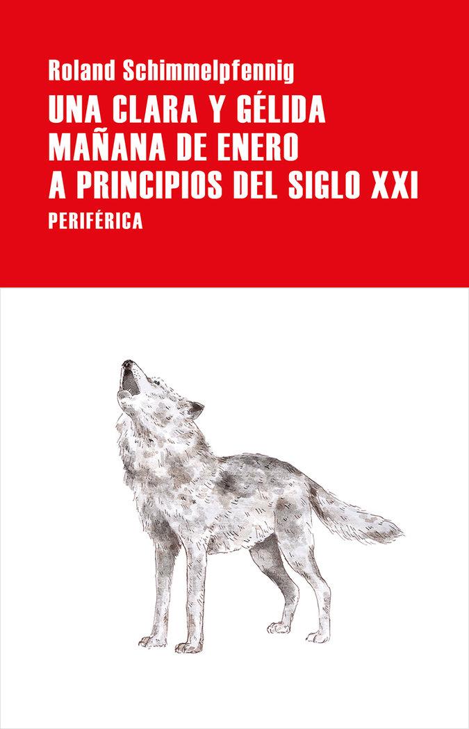 Vorderes Coverbild Una Clara Y Gélida Mañana de Enero a Principios del Siglo XXI