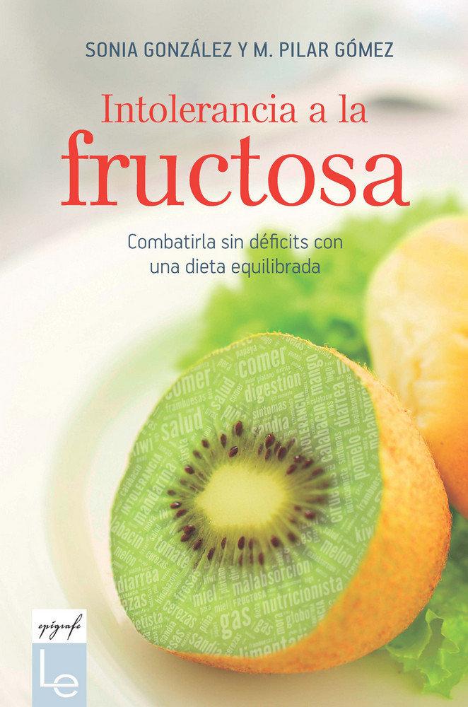 Vorderes Coverbild Intolerancia a la fructosa : combatirla sin déficits con una dieta equilibrada