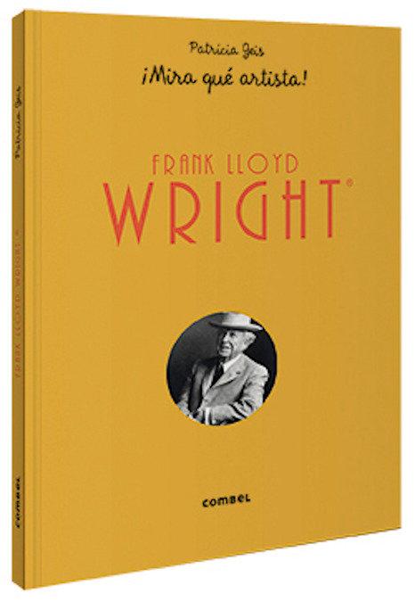 Vorderes Coverbild Frank Lloyd Wright ¡Mira Qué Artista!