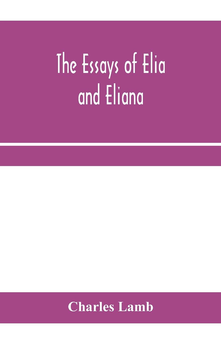 Vorderes Coverbild The essays of Elia and Eliana