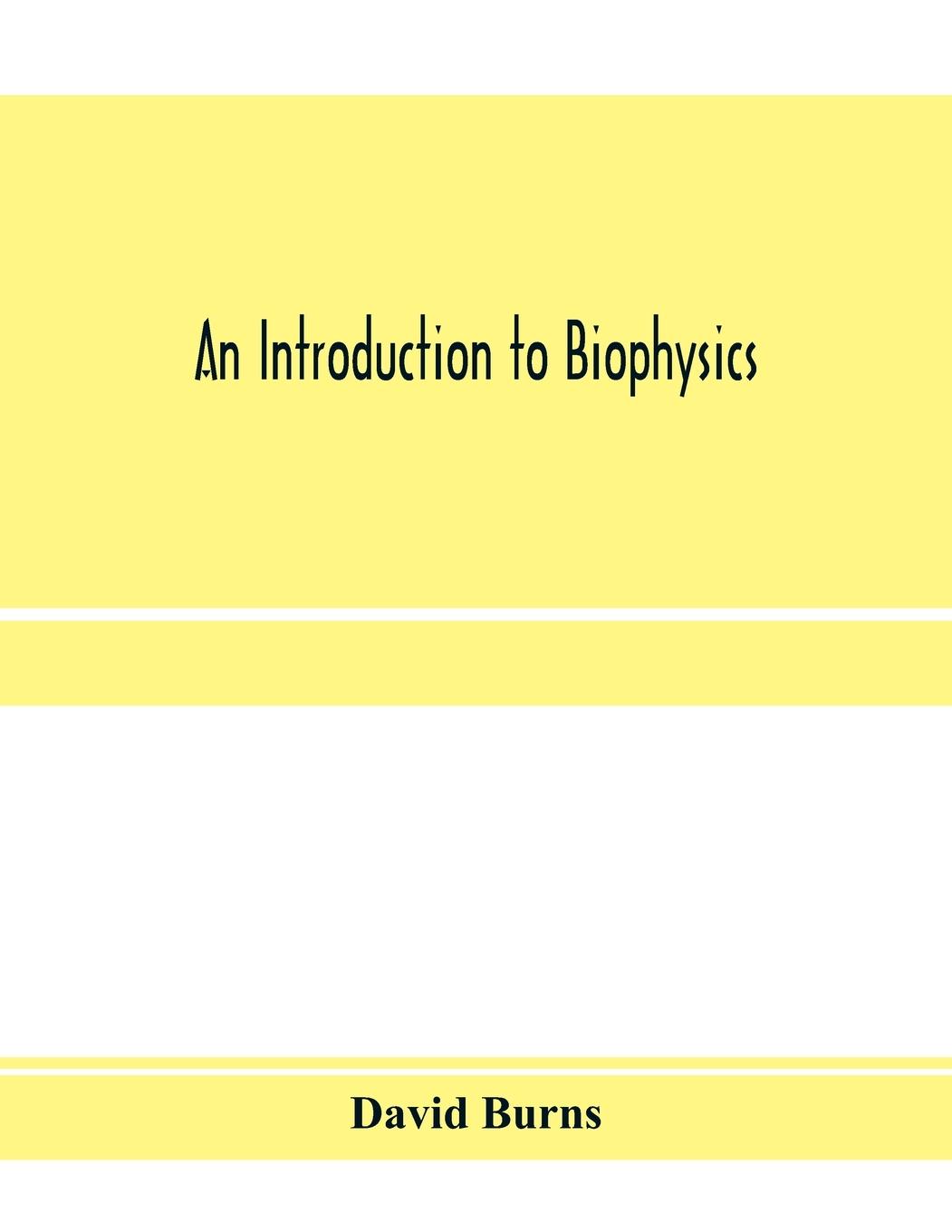 Vorderes Coverbild An introduction to biophysics