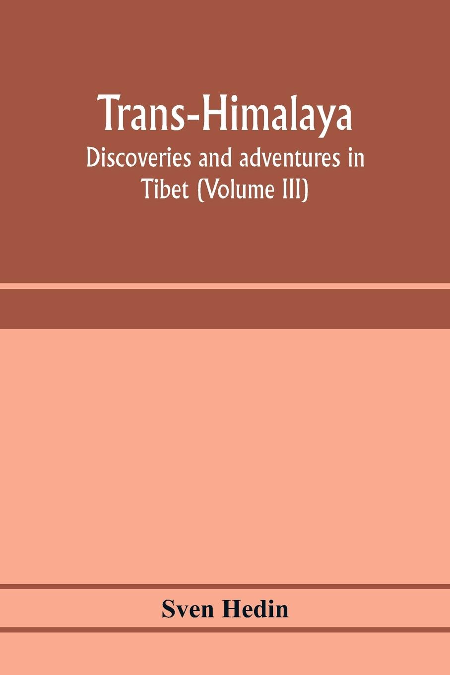 Vorderes Coverbild Trans-Himalaya; discoveries and adventures in Tibet (Volume III)