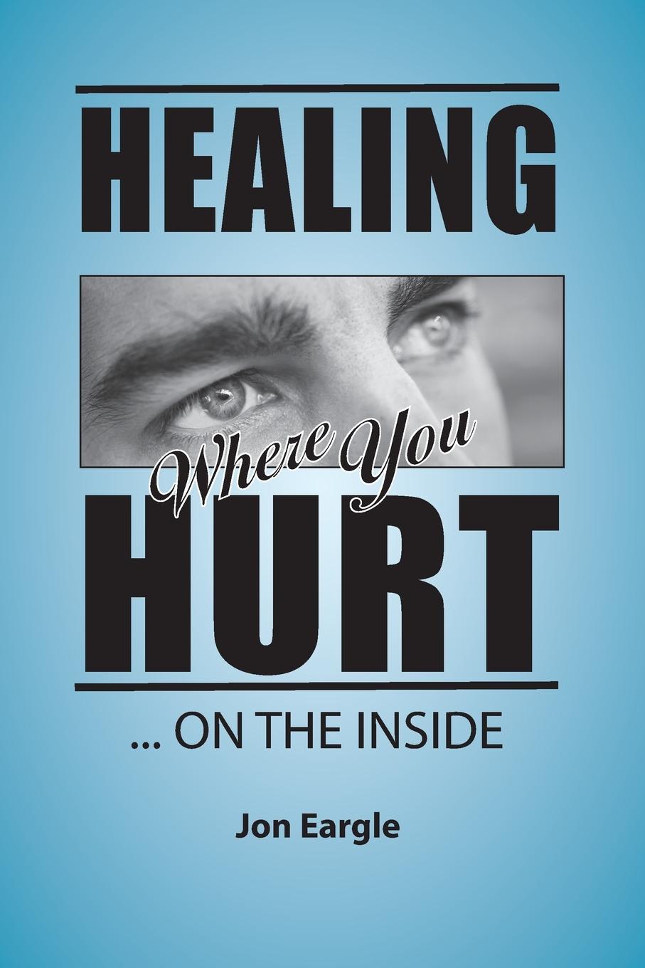 Vorderes Coverbild Healing Where You Hurt ... On the Inside