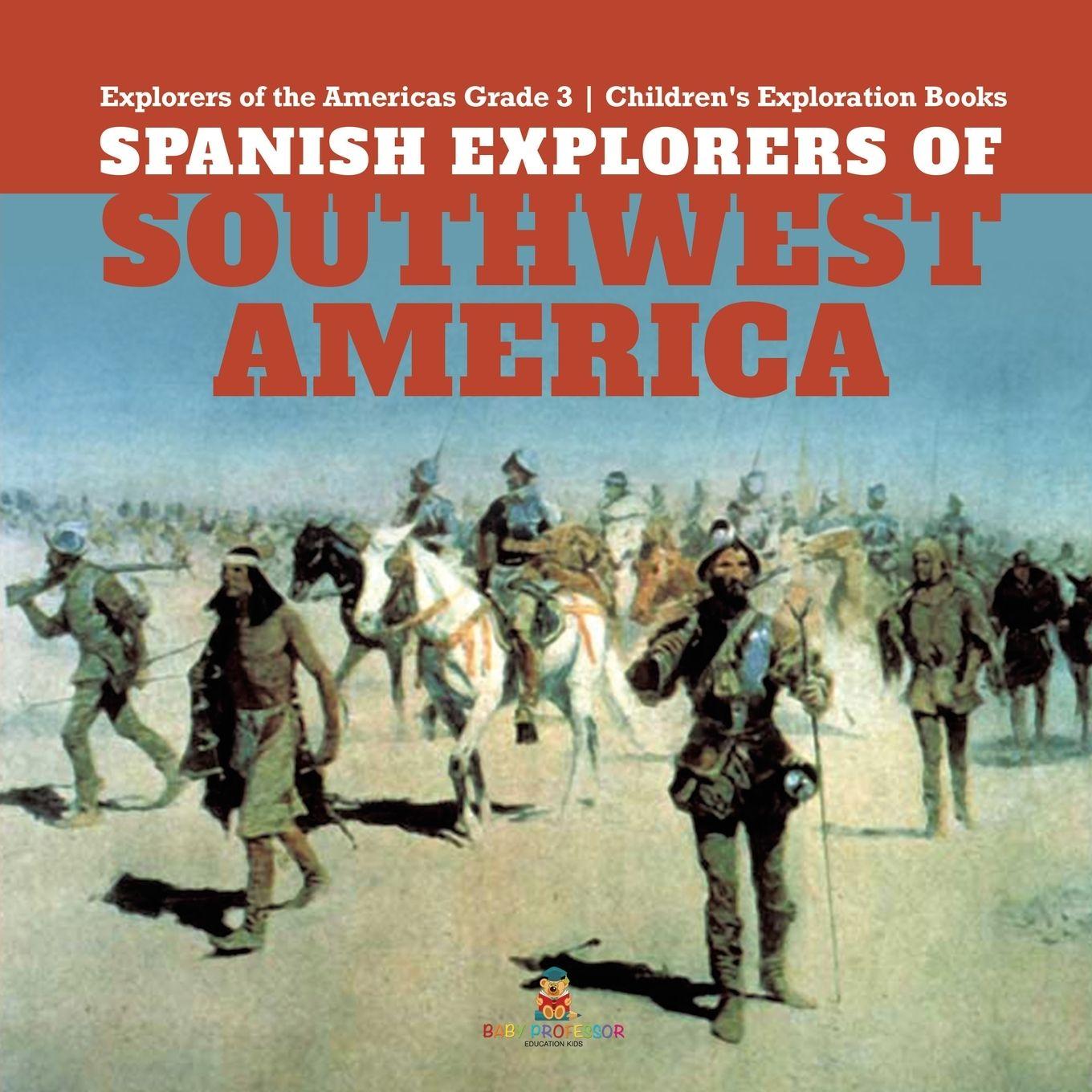 Vorderes Coverbild Spanish Explorers of Southwest America | Explorers of the Americas Grade 3 | Children's Exploration Books