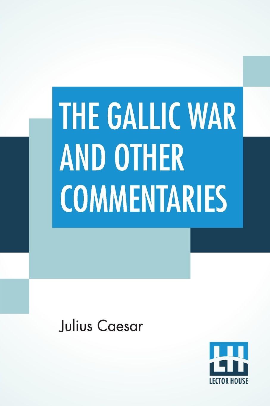 Vorderes Coverbild The Gallic War And Other Commentaries