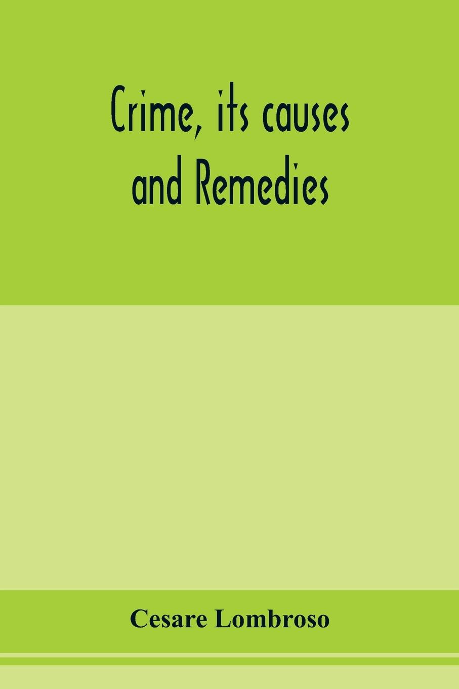 Vorderes Coverbild Crime, its causes and remedies