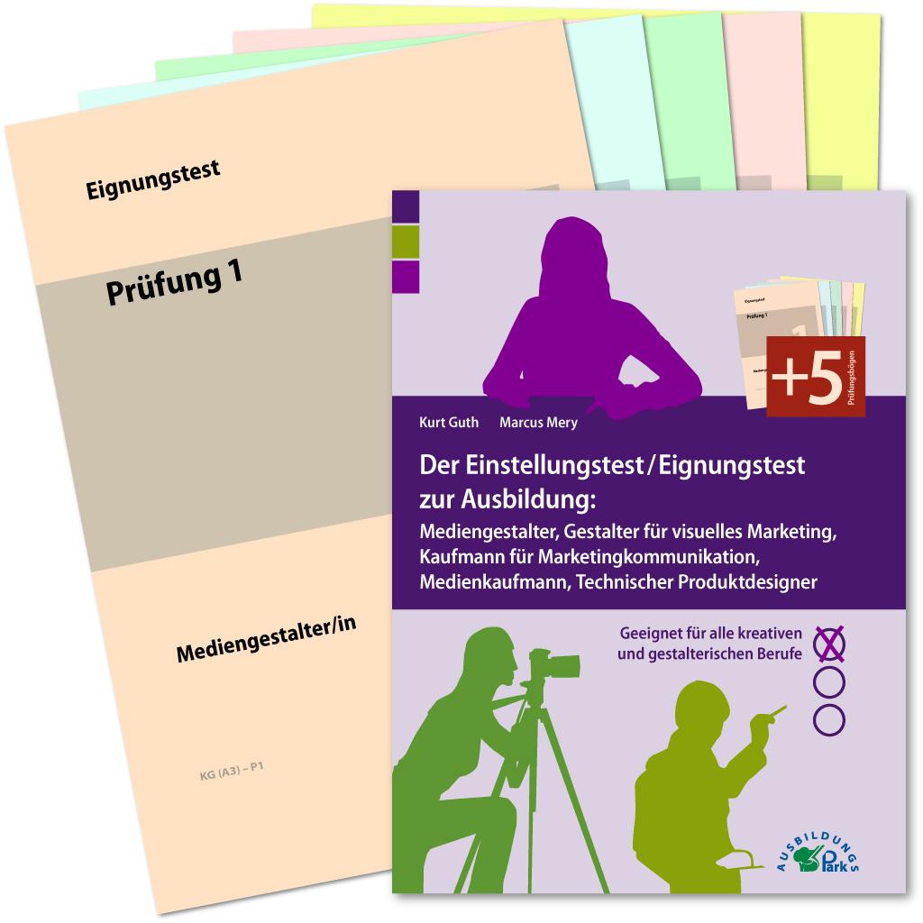 Vorderes Coverbild Der Einstellungstest / Eignungstest zur Ausbildung: Mediengestalter, Gestalter für visuelles Marketing, Kaufmann für Marketingkommunikation, Medienkaufmann, Technischer Produktdesigner