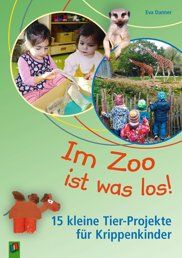 Vorderes Coverbild Im Zoo ist was los! - 15 kleine Tier-Projekte für Krippenkinder