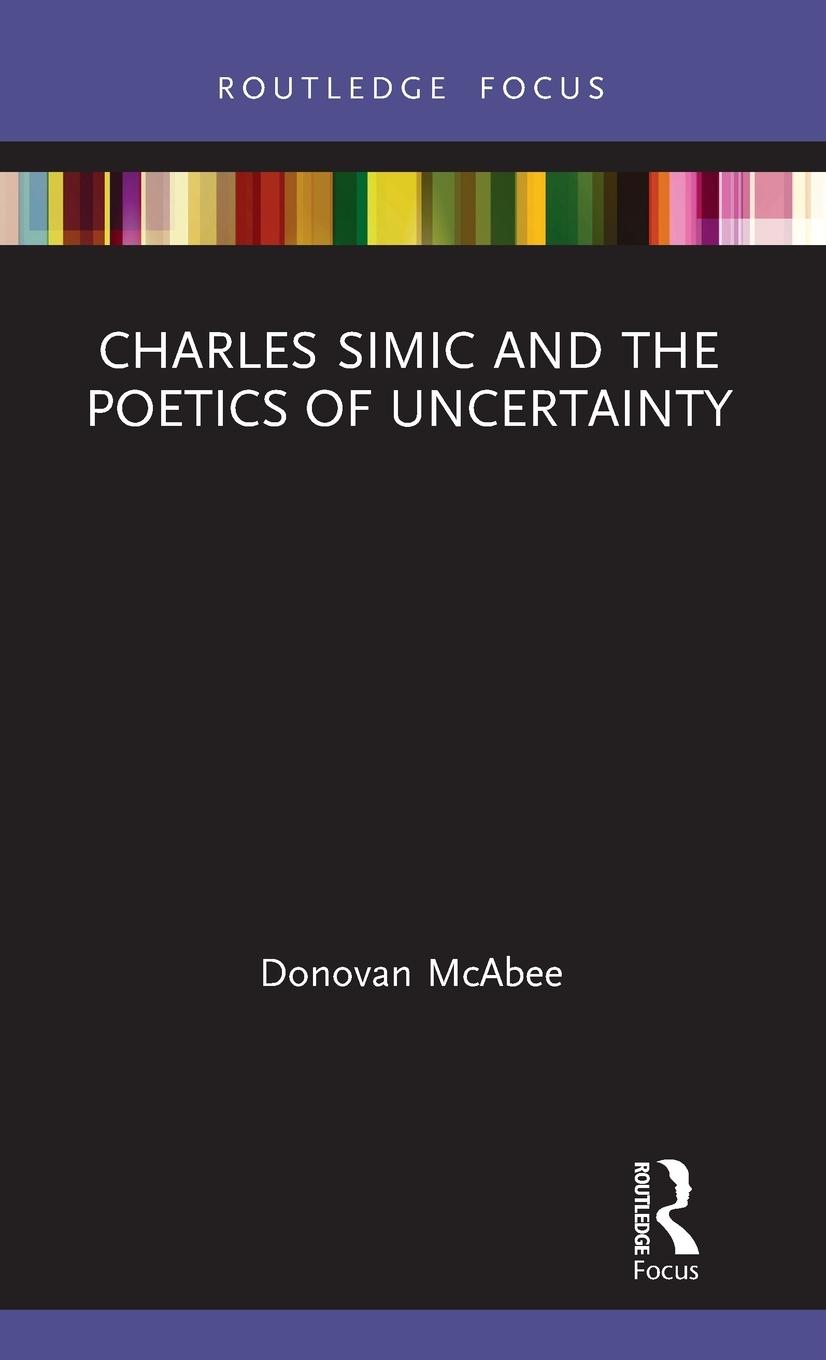 Vorderes Coverbild Charles Simic and the Poetics of Uncertainty