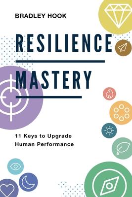 Vorderes Coverbild Resilience Mastery: 11 keys to upgrade human performance