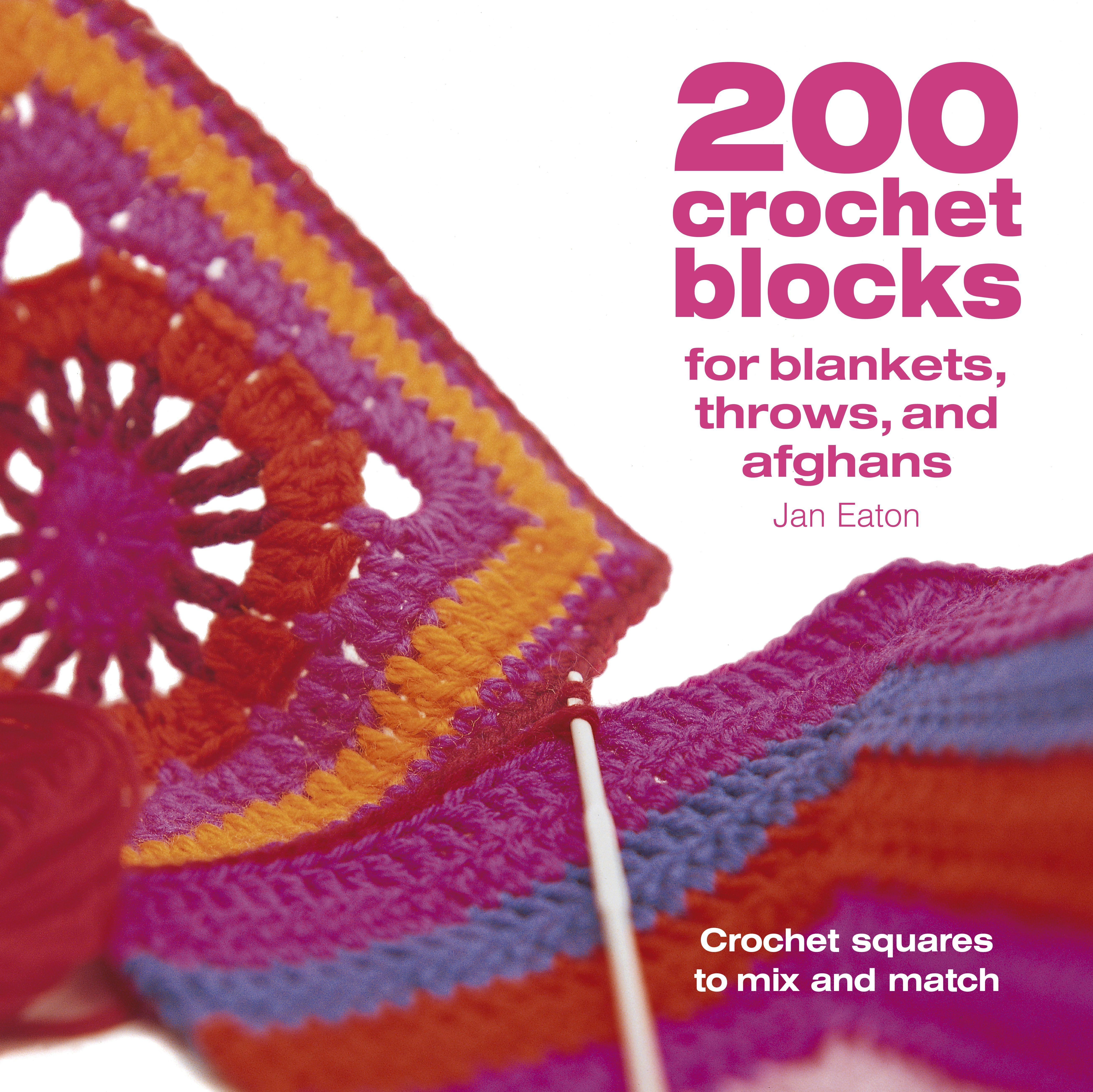 Vorderes Coverbild 200 Crochet Blocks for Blankets Throws and Afghans