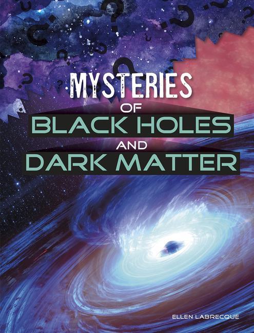 Vorderes Coverbild Mysteries of Black Holes and Dark Matter