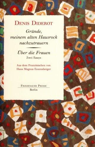 Vorderes Coverbild Gründe, meinem alten Hausrock nachzutrauern / Über die Frauen