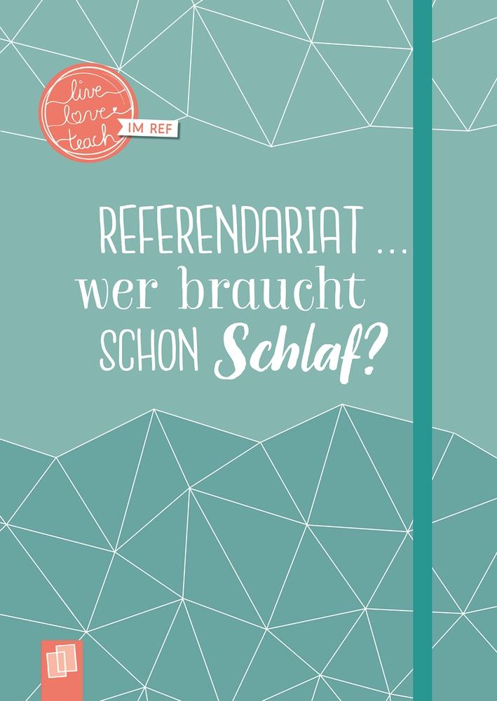 Vorderes Coverbild Mein Notizbuch fürs Referendariat, A5, "live - love - teach"