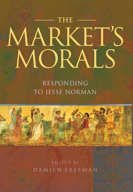 Vorderes Coverbild The Market's Morals: Responding to Jesse Norman