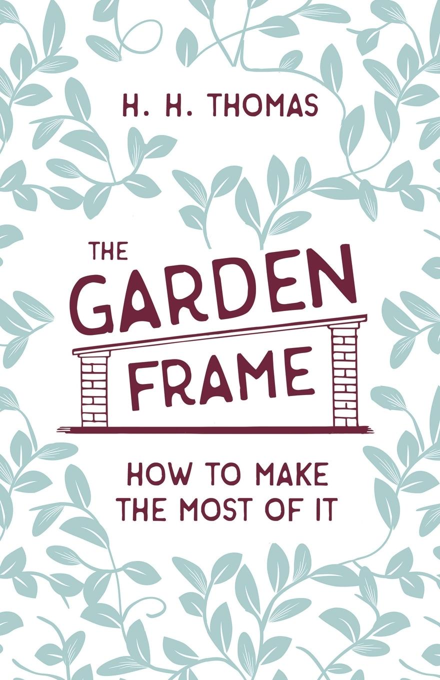 Vorderes Coverbild The Garden Frame - How to Make the Most of it