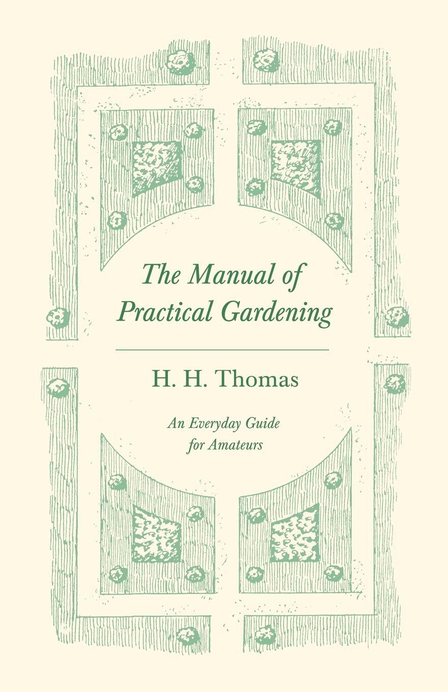 Vorderes Coverbild The Manual of Practical Gardening - An Everyday Guide for Amateurs