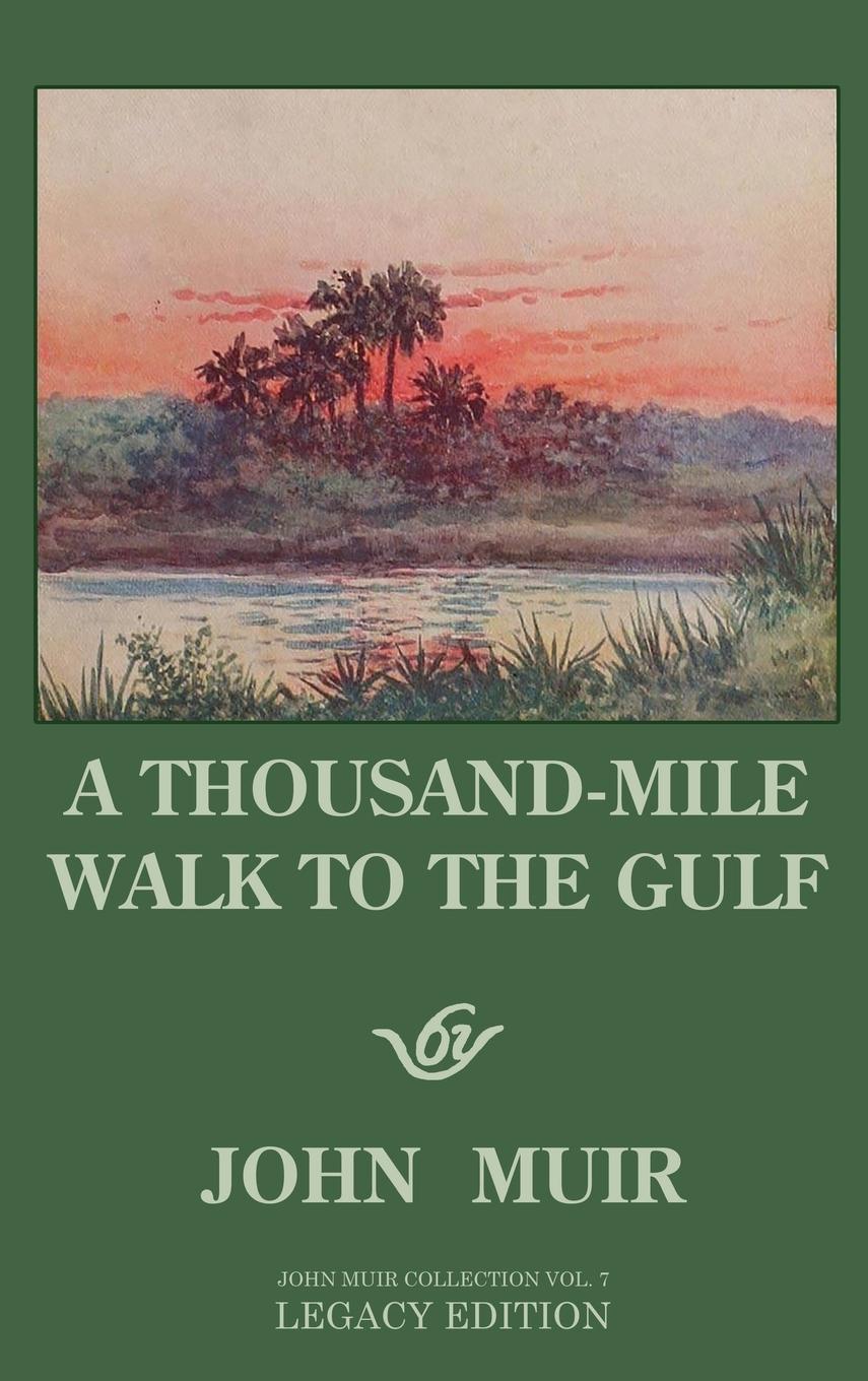 Vorderes Coverbild A Thousand-Mile Walk To The Gulf - Legacy Edition