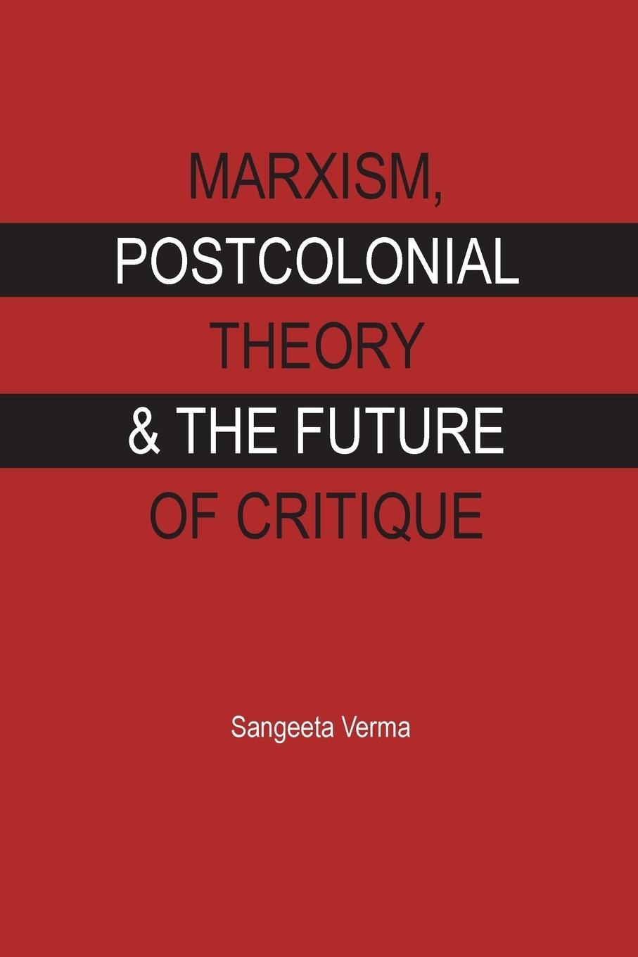 Vorderes Coverbild MARXISM, POSTCOLONIAL THEORY & THE FUTURE OF CRITIQUE