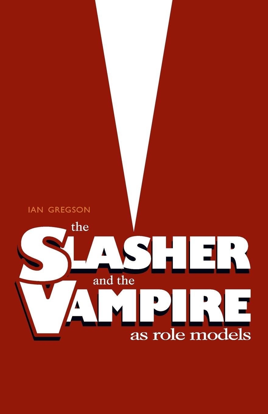 Vorderes Coverbild The Slasher and the Vampire as Role Models