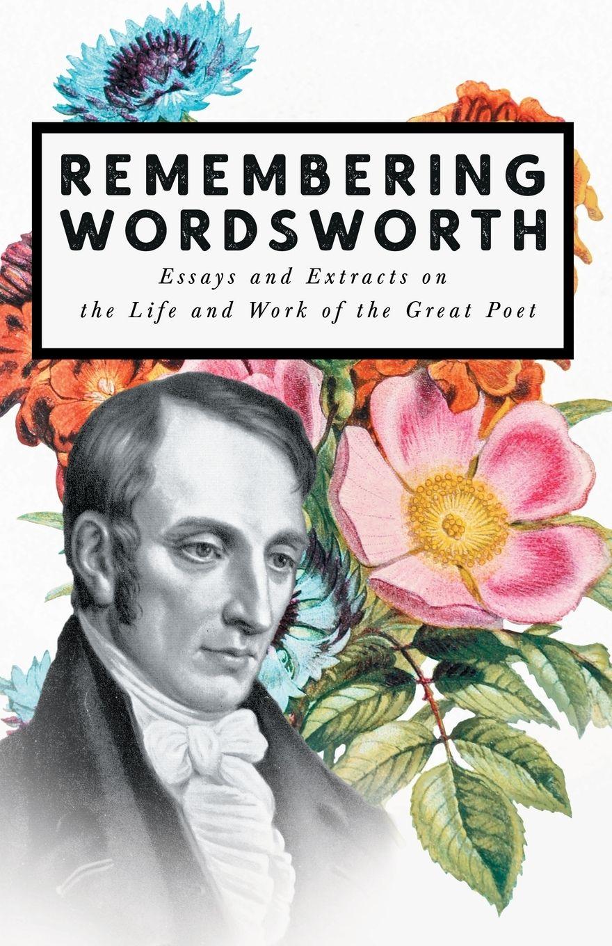 Vorderes Coverbild Remembering Wordsworth - Essays and Extracts on the Life and Work of the Great Poet