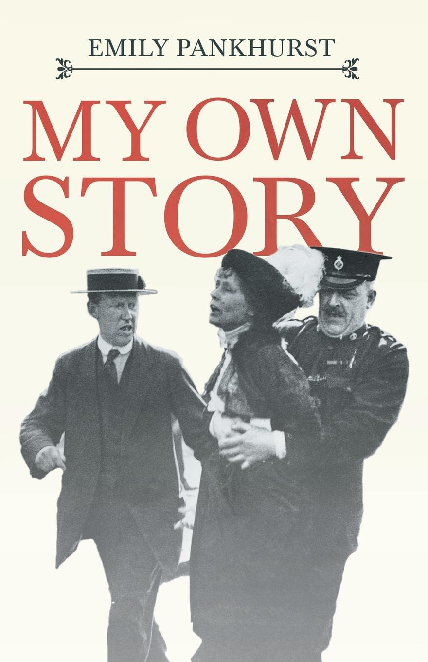Vorderes Coverbild My Own Story;With an Excerpt From Women as World Builders, Studies in Modern Feminism By Floyd Dell
