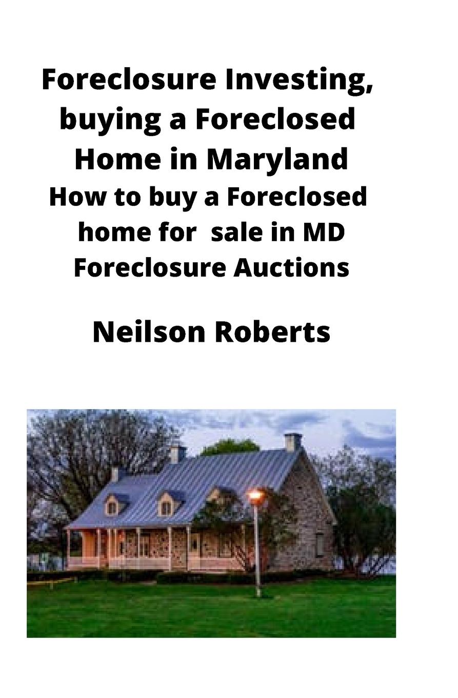 Vorderes Coverbild Foreclosure Investing, buying a Foreclosed Home in Maryland