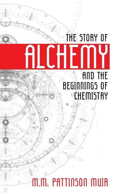 Vorderes Coverbild The Story of Alchemy and the Beginnings of Chemistry