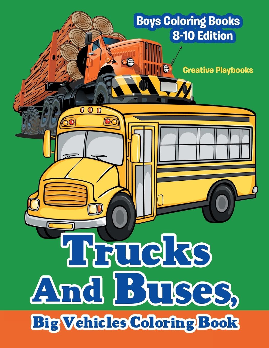 Vorderes Coverbild Trucks And Buses, Big Vehicles Coloring Book - Boys Coloring Books 8-10 Edition