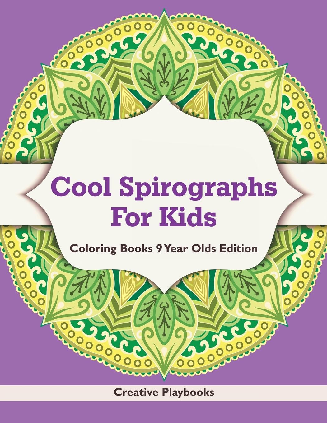 Vorderes Coverbild Cool Spirographs For Kids - Coloring Books 9 Year Olds Edition