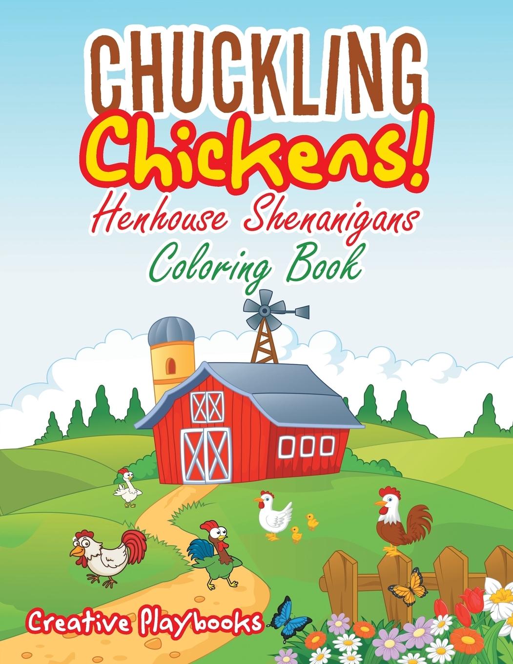 Vorderes Coverbild Chuckling Chickens! Henhouse Shenanigans Coloring Book