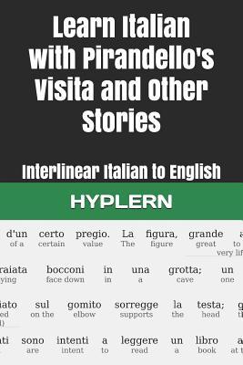 Vorderes Coverbild Learn Italian with Pirandello's Visita and Other Stories: Interlinear Italian to English