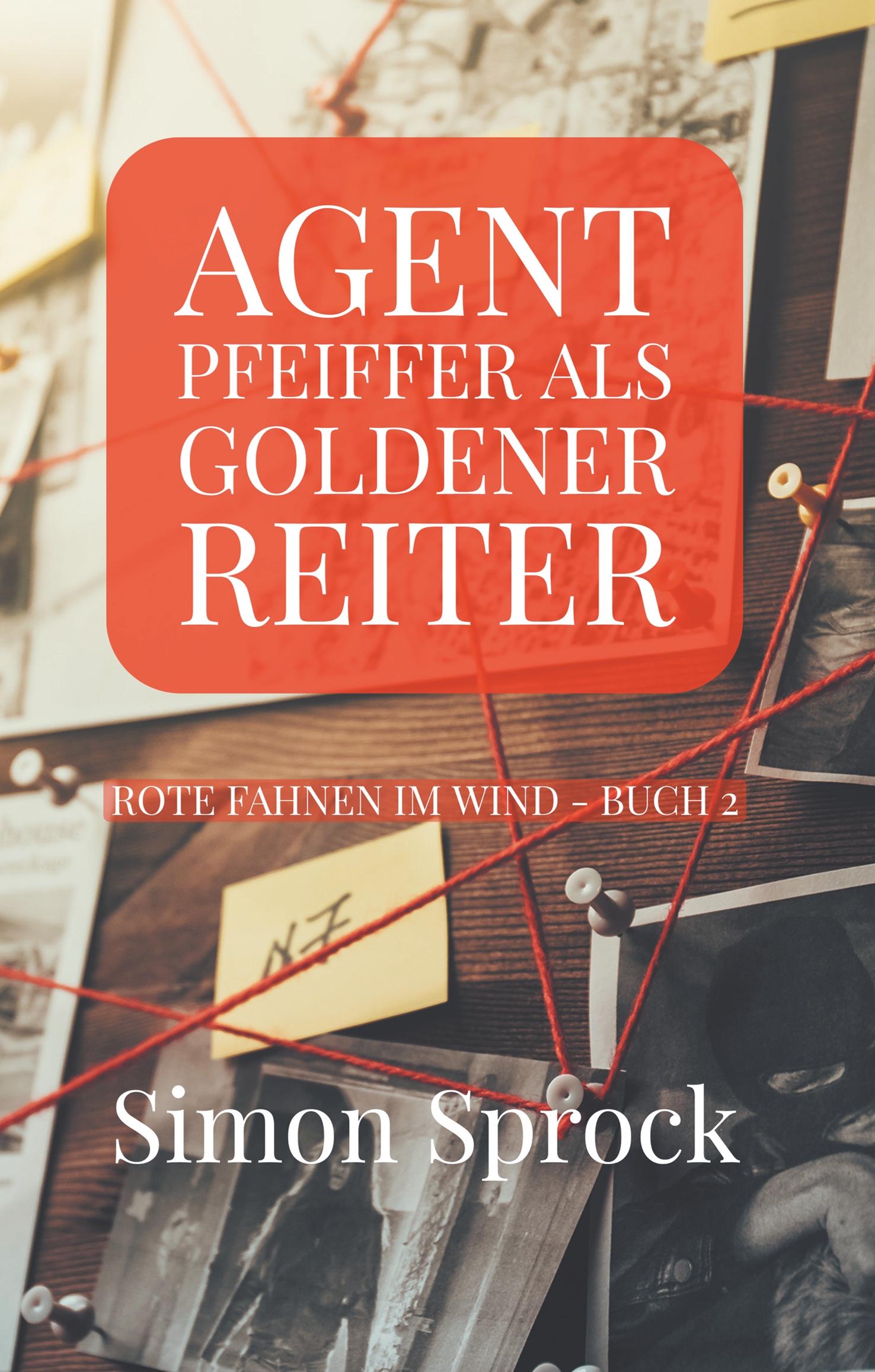 Vorderes Coverbild Agent Pfeiffer als goldener Reiter