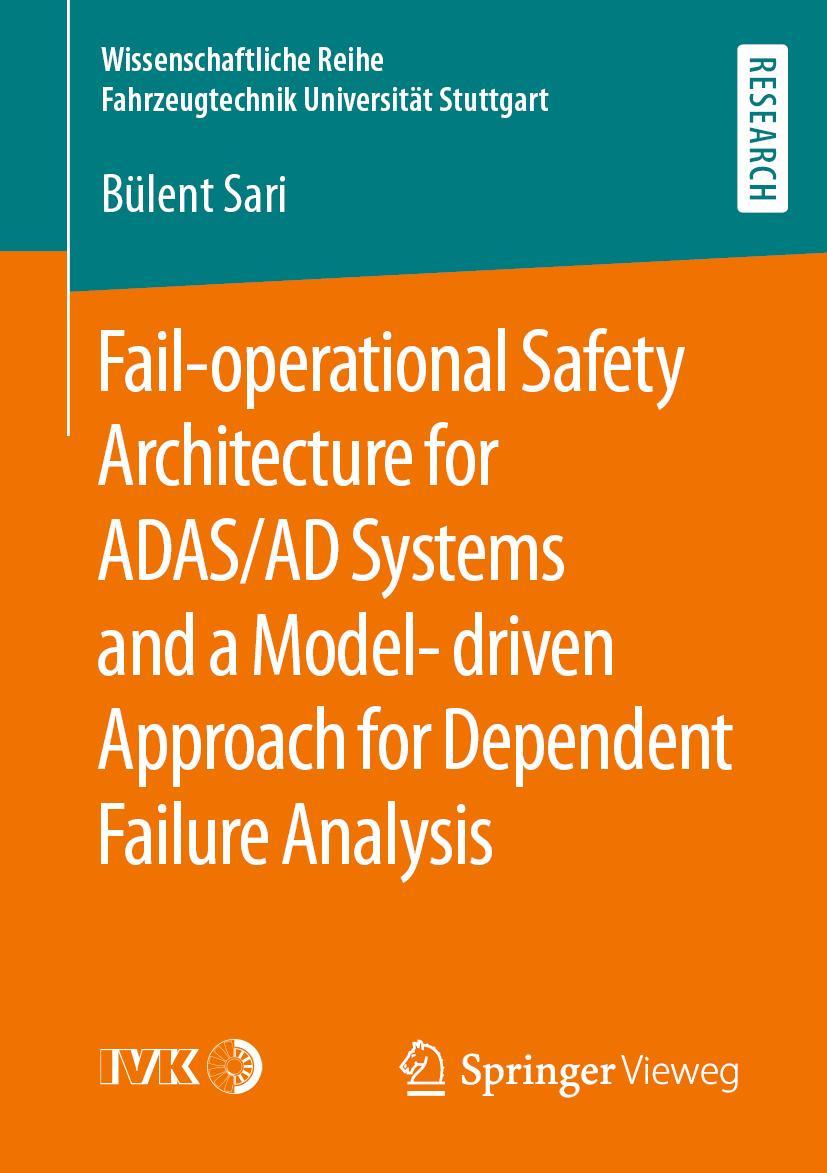Vorderes Coverbild Fail-operational Safety Architecture for ADAS/AD Systems and a Model-driven Approach for Dependent Failure Analysis