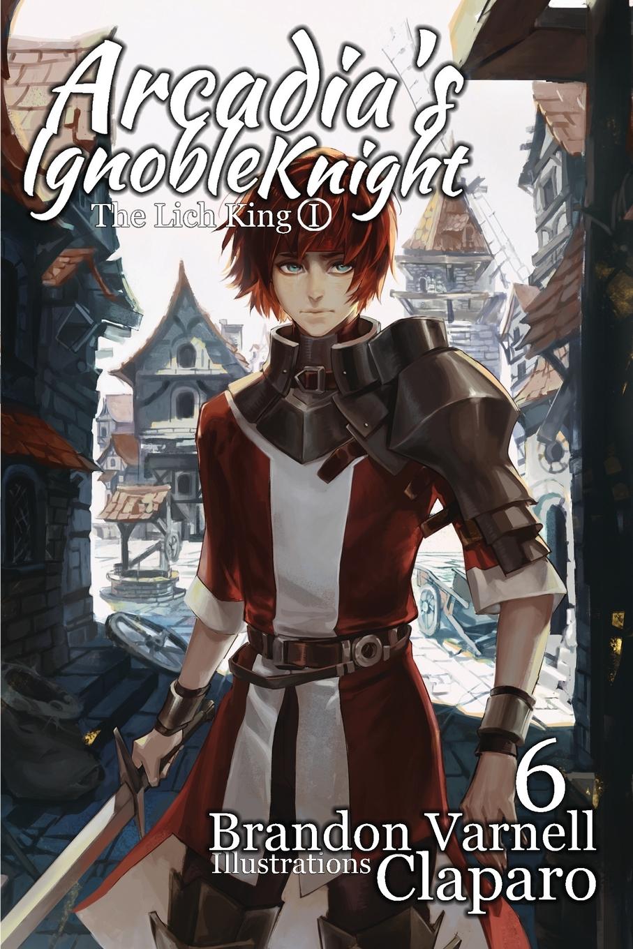 Vorderes Coverbild Arcadia's Ignoble Knight, Vol. 6