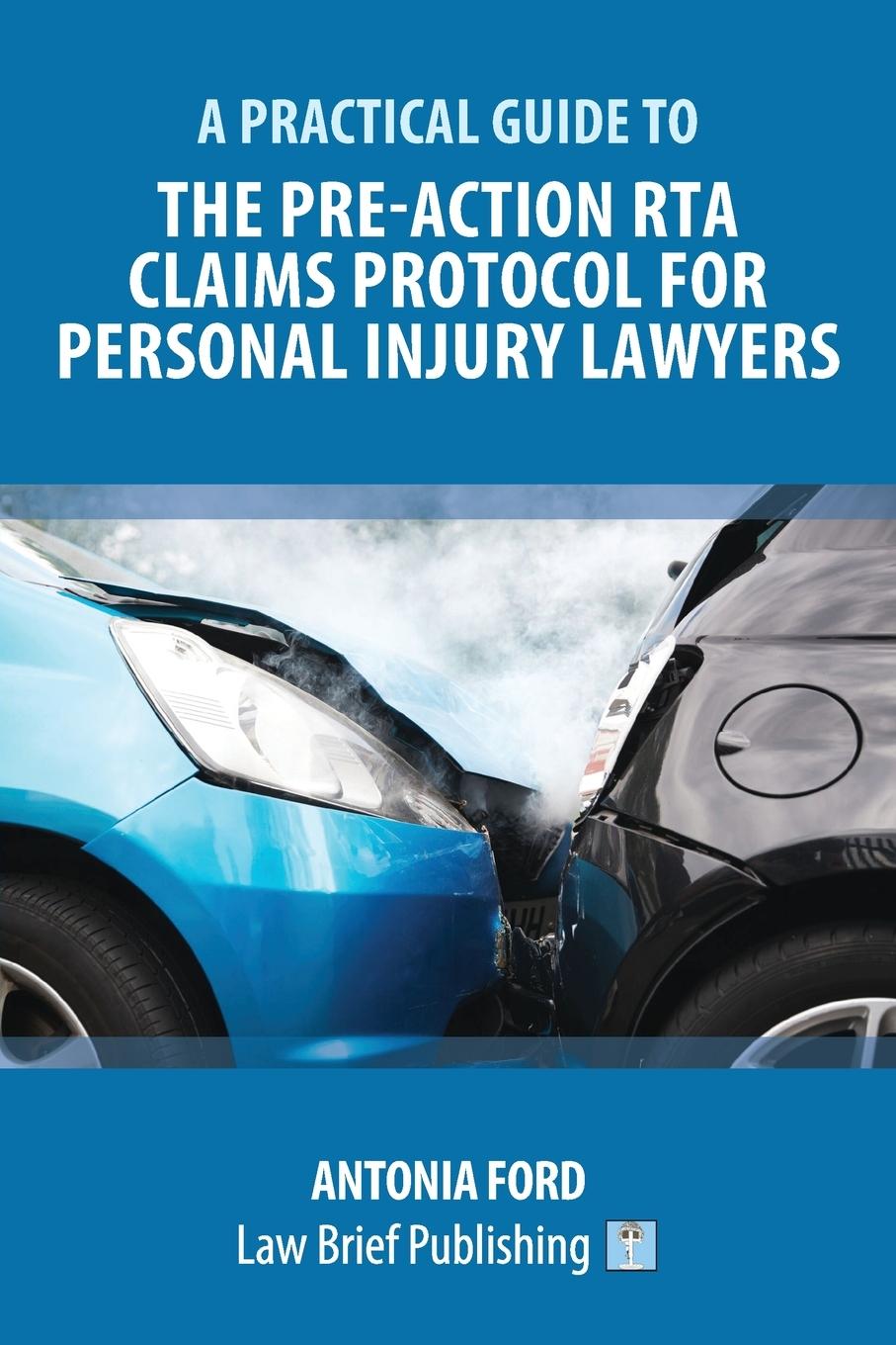 Vorderes Coverbild A Practical Guide to the Pre-Action RTA Claims Protocol for Personal Injury Lawyers