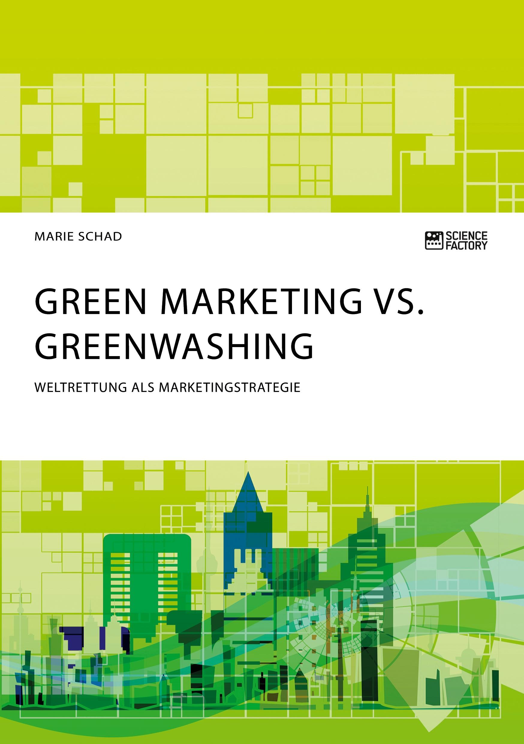 Vorderes Coverbild Green Marketing vs. Greenwashing. Weltrettung als Marketingstrategie