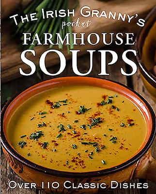 Vorderes Coverbild The Irish Granny's Pocket Farmhouse Soups