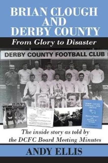 Vorderes Coverbild Brian Clough and Derby County : From Glory to Disaster