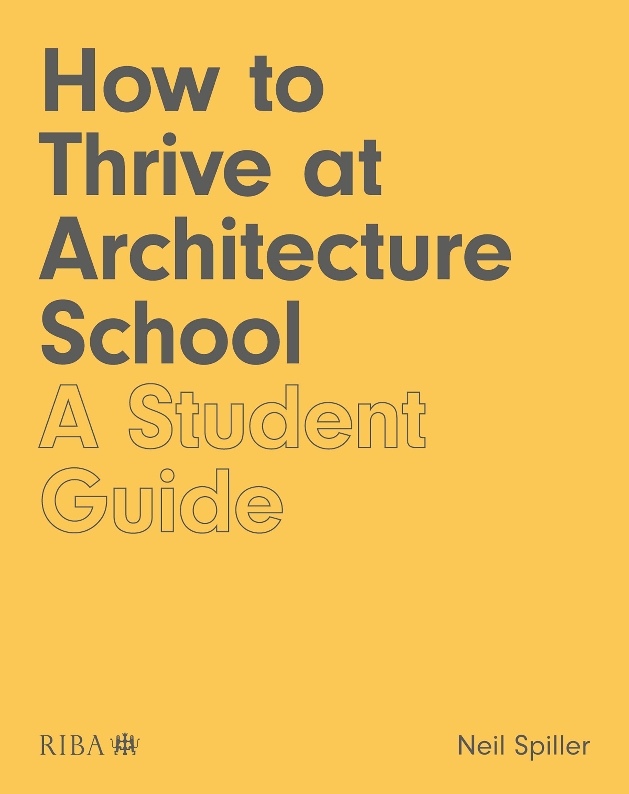 Vorderes Coverbild How to Thrive at Architecture School