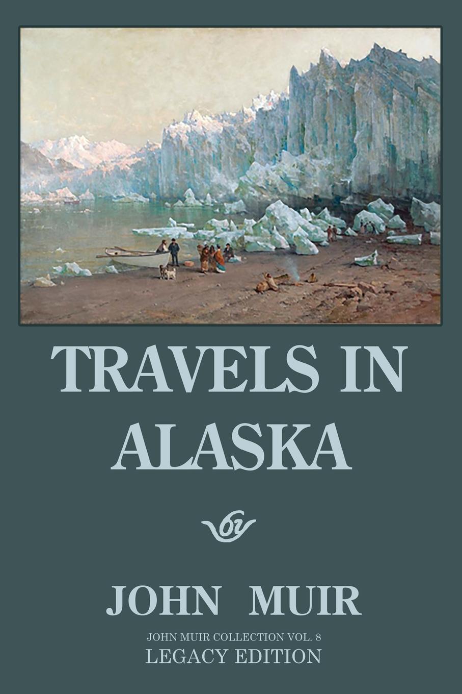 Vorderes Coverbild Travels In Alaska (Legacy Edition)
