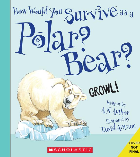 Vorderes Coverbild How Would You Survive as a Polar Bear?