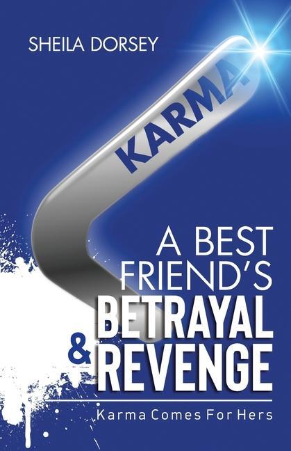 Vorderes Coverbild A Best Friend's Betrayal & Revenge: Karma Comes For Hers