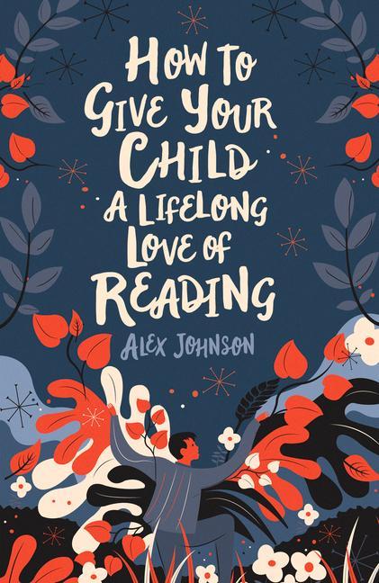 Vorderes Coverbild How to Give Your Child a Lifelong Love of Reading