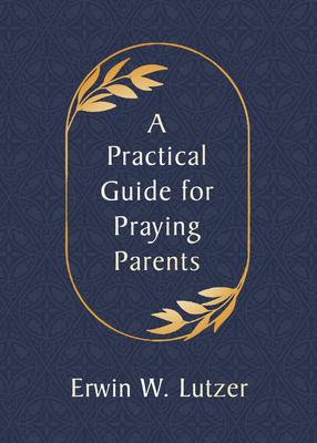 Vorderes Coverbild A Practical Guide for Praying Parents